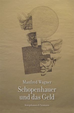 Schopenhauer und das Geld von Wagner,  Manfred