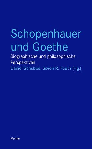 Schopenhauer und Goethe von Fauth,  Søren R., Schubbe,  Daniel