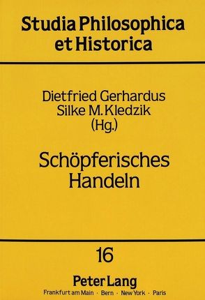 Schöpferisches Handeln von Gerhardus,  Dietfried, Kledzik,  Silke M.