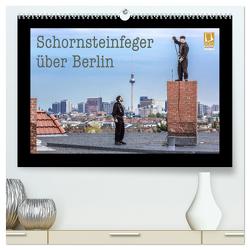Schornsteinfeger über Berlin 2024 (hochwertiger Premium Wandkalender 2024 DIN A2 quer), Kunstdruck in Hochglanz von Dudek,  Joern
