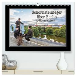 Schornsteinfeger über Berlin – Glückseligkeit (hochwertiger Premium Wandkalender 2024 DIN A2 quer), Kunstdruck in Hochglanz von Dudek Fotografie,  Joern