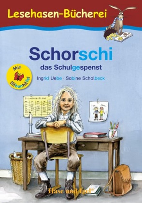 Schorschi, das Schulgespenst / Silbenhilfe von Scholbeck,  Sabine, Uebe,  Ingrid