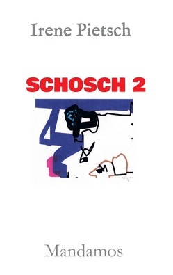 SCHOSCH 2 von Pietsch,  Irene