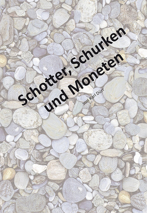Schotter, Schurken und Moneten von Dürr,  Karl