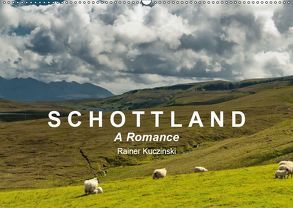 SCHOTTLAND – A ROMANCE (Wandkalender 2019 DIN A2 quer) von Kuczinski,  Rainer