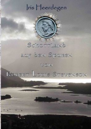 Schottland auf den Spuren von Robert Louis Stevenson von Heerdegen,  Iris