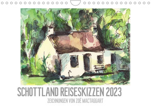 Schottland Reiseskizzen (Wandkalender 2023 DIN A4 quer) von MacTaggart,  Zoë