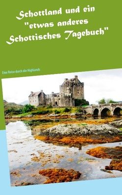 Schottland und ein „etwas anderes Schottisches Tagebuch“ von Pein,  Wolfgang