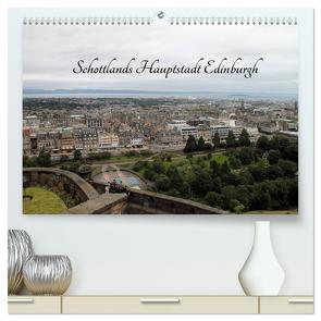 Schottlands Hauptstadt Edinburgh (hochwertiger Premium Wandkalender 2024 DIN A2 quer), Kunstdruck in Hochglanz von Sabel,  Jörg