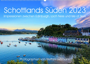Schottlands Süden 2023. Impressionen zwischen Edinburgh, Loch Ness und Isle of Skye (Wandkalender 2023 DIN A2 quer) von Lehmann,  Steffani