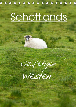 Schottlands vielfältiger Westen (Tischkalender 2023 DIN A5 hoch) von Schaefer,  Anja