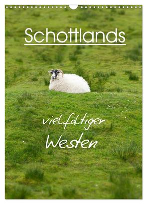 Schottlands vielfältiger Westen (Wandkalender 2024 DIN A3 hoch), CALVENDO Monatskalender von Schaefer,  Anja