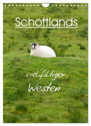 Schottlands vielfältiger Westen (Wandkalender 2024 DIN A4 hoch), CALVENDO Monatskalender von Schaefer,  Anja