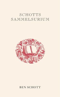 Schotts Sammelsurium von Schott,  Ben, Weber,  Alexander