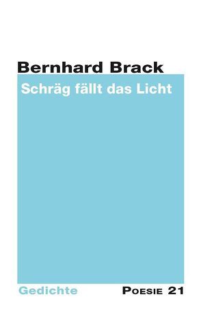 Schräg fällt das Licht von Anton G. Leitner Verlag, Brack,  Bernhard