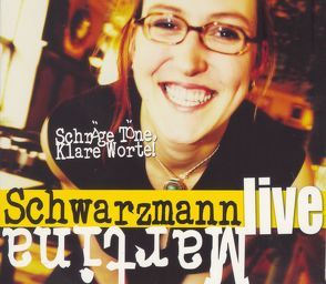 Schräge Töne, Klare Worte! – Live von Schwarzmann,  Martina