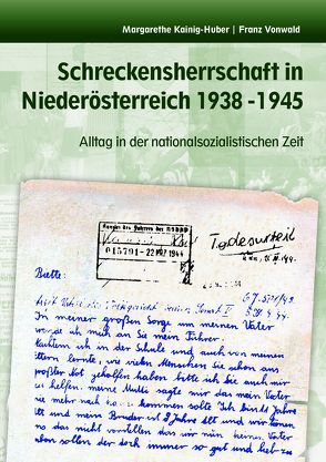 Schreckensherrschaft in Niederösterreich 1938-1945 von Kainig-Huber,  Margarethe, Vonwald,  Franz