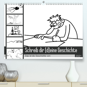 Schreib dir (d)eine Geschichte (Premium, hochwertiger DIN A2 Wandkalender 2021, Kunstdruck in Hochglanz) von Hultsch,  Heike