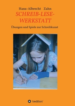 SCHREIB-LESE-WERKSTATT von Zahn,  Hans-Albrecht