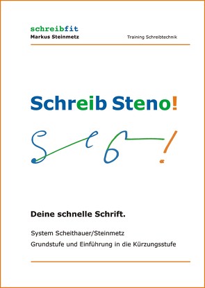 Schreib Steno! System Scheithauer/Steinmetz von Steinmetz,  Markus