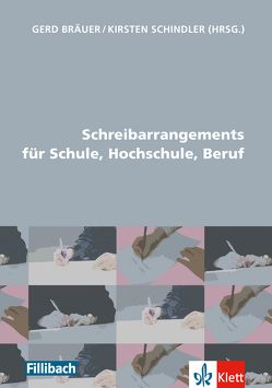 Schreibarrangements für Schule, Hochschule, Beruf von Bräuer,  Gerd, Schindler,  Kirsten