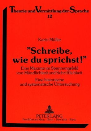 «Schreibe, wie du sprichst!» von Mueller,  Karin