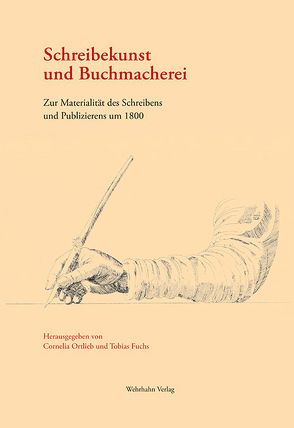 Schreibekunst und Buchmacherei von Fuchs,  Tobias, Ortlieb,  Cornelia