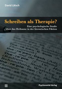 Schreiben als Therapie? von Boothe,  Brigitte, Lätsch,  David