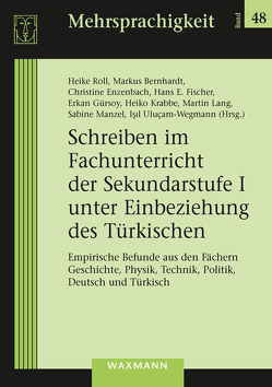 Schreiben im Fachunterricht der Sekundarstufe I unter Einbeziehung des Türkischen von Bernhardt,  Markus, Enzenbach,  Christine, Fischer,  Hans E., Gürsoy,  Erkan, Krabbe,  Heiko, Lang,  Martin, Manzel,  Sabine, Roll,  Heike, Uluçam-Wegmann,  Isil