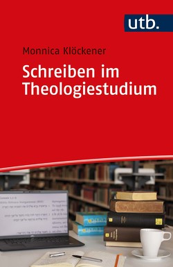 Schreiben im Theologiestudium von Klöckener,  Monnica
