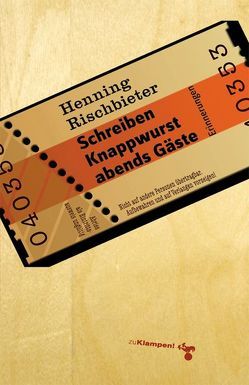 Schreiben, Knappwurst, abends Gäste von Rischbieter,  Henning
