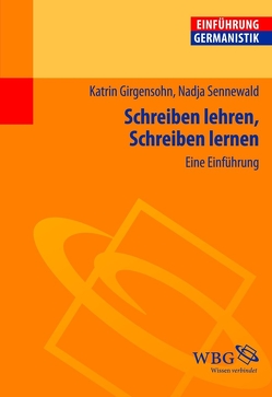 Schreiben lehren, Schreiben lernen von Girgensohn,  Katrin, Sennewald,  Nadja
