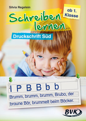 Schreiben lernen – Druckschrift Süd von Höffmann,  Silke, Regelein,  Silvia