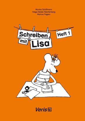 Schreiben mit Lisa. Heft 1 von Fegers,  Markus, Schiffmann,  Monika, Seidel-Reichenberg,  Helga