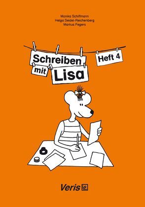 Schreiben mit Lisa. Heft 4 von Fegers,  Markus, Schiffmann,  Monika, Seidel-Reichenberg,  Helga