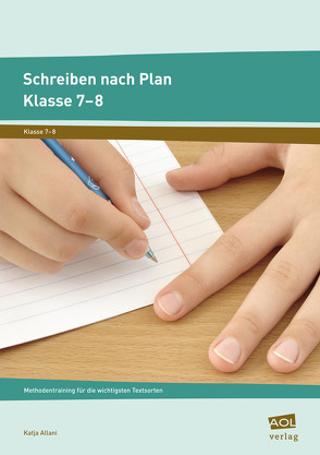 Schreiben nach Plan – Klasse 7-8 von Allani,  Katja