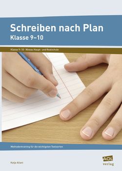 Schreiben nach Plan – Klasse 9-10 von Allani,  Katja