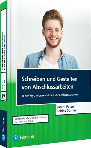 Schreiben und Gestalten von Abschlussarbeiten in der Psychologie und den Sozialwissenschaften von Dörfler,  Tobias, Peters,  Jan Hendrik