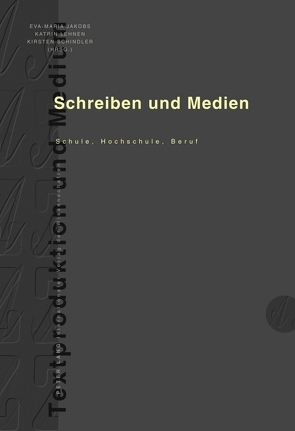 Schreiben und Medien von Jakobs,  Eva-Maria, Lehnen,  Katrin, Schindler,  Kirsten