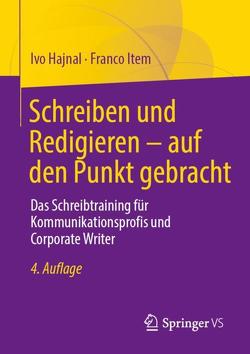 Schreiben und Redigieren – auf den Punkt gebracht von Hajnal,  Ivo, Item,  Franco