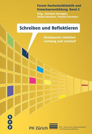 Schreiben und Reflektieren (E-Book) von Ammann,  Daniel, Hermann,  Thomas, Honegger,  Monique, Thomann,  Geri