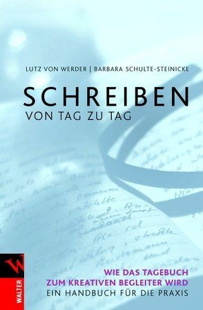 Schreiben von Tag zu Tag von Schulte-Steinicke,  Barbara, Werder,  Lutz von