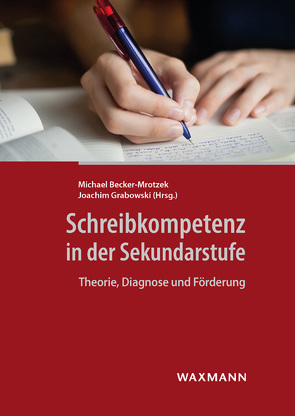 Schreibkompetenz in der Sekundarstufe von Becker-Mrotzek,  Michael, Grabowski,  Joachim
