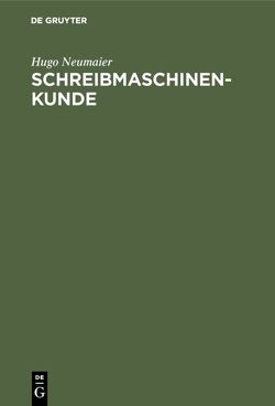 Schreibmaschinenkunde von Neumaier,  Hugo