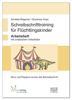 Schreibschrifttraining für Flüchtlingskinder von Rögener,  Annette, Voss,  Suzanne