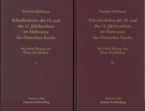 Schreibschulen des 10. und des 11. Jahrhunderts im Südwesten des Deutschen Reiches von Hochholzer,  Elmar, Hoffmann,  Hartmut
