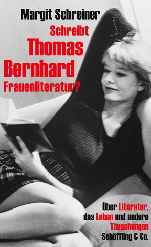 Schreibt Thomas Bernhard Frauenliteratur? von Schreiner,  Margit