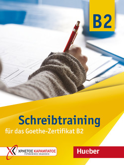 Schreibtraining für das Goethe-Zertifikat B2 von Kokkini,  Eva, Vosswinkel,  Annette