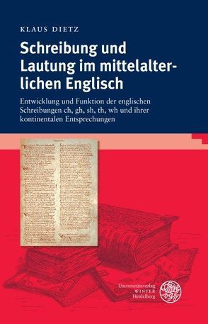 Schreibung und Lautung im mittelalterlichen Englisch von Dietz,  Klaus