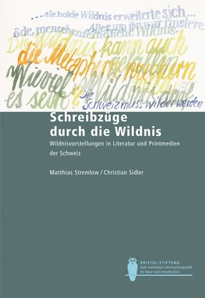 Schreibzüge durch die Wildnis von Sidler,  Christian, Stremlow,  Matthias
